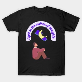 Night is the mother of thoughts T-Shirt